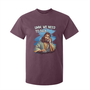 Funny Jesus T Shirt For Kid We Need To Talk Christian Religious Meme TS02 Maroon Print Your Wear