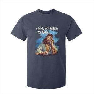 Funny Jesus T Shirt For Kid We Need To Talk Christian Religious Meme TS02 Navy Print Your Wear
