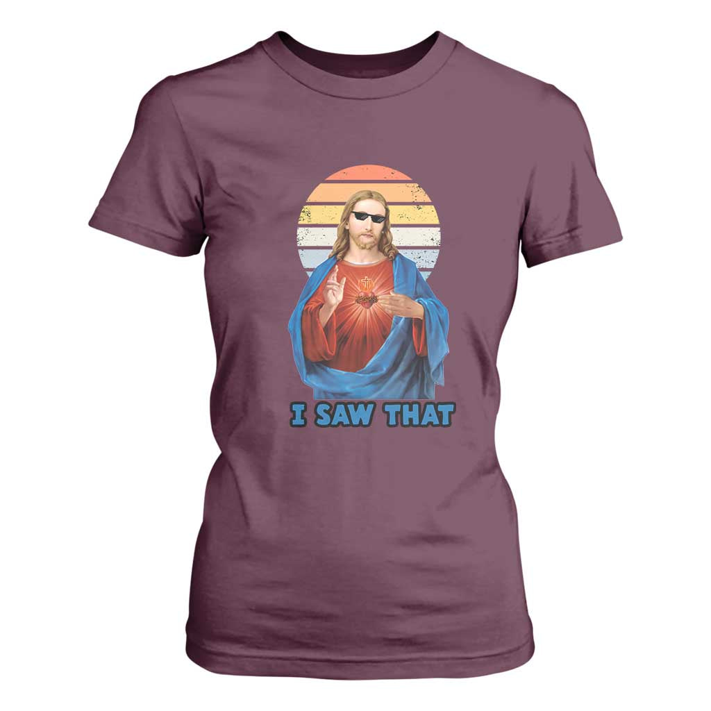 Funny Jesus T Shirt For Women I Saw That Christian Religious Meme Retro TS02 Maroon Print Your Wear