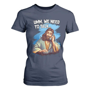 Funny Jesus T Shirt For Women We Need To Talk Christian Religious Meme TS02 Navy Print Your Wear