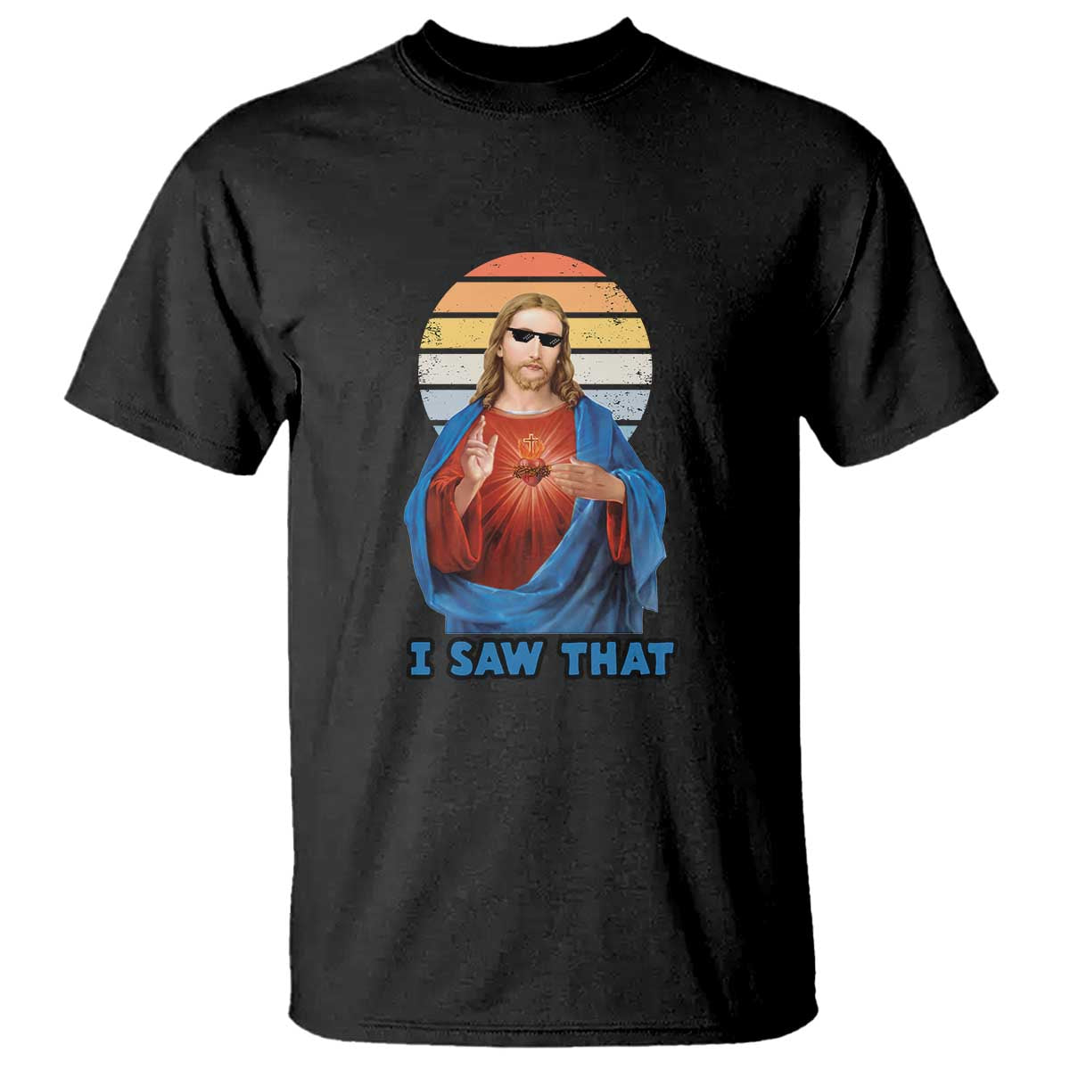 Funny Jesus T Shirt I Saw That Christian Religious Meme Retro TS02 Black Print Your Wear