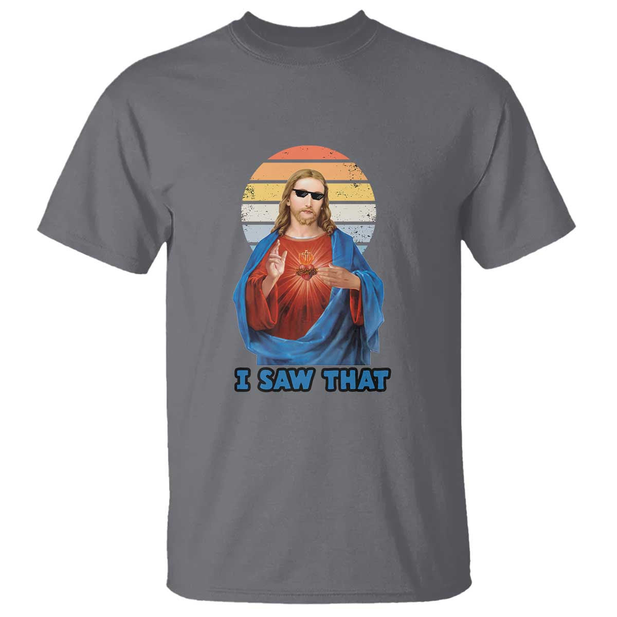 Funny Jesus T Shirt I Saw That Christian Religious Meme Retro TS02 Charcoal Print Your Wear