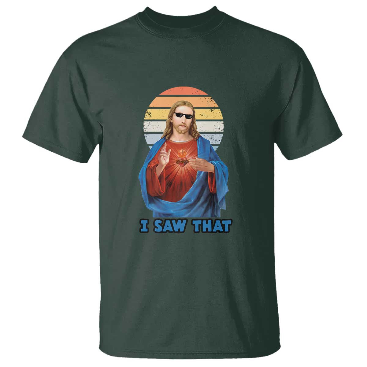 Funny Jesus T Shirt I Saw That Christian Religious Meme Retro TS02 Dark Forest Green Print Your Wear