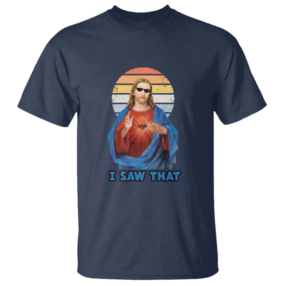 Funny Jesus T Shirt I Saw That Christian Religious Meme Retro TS02 Navy Print Your Wear
