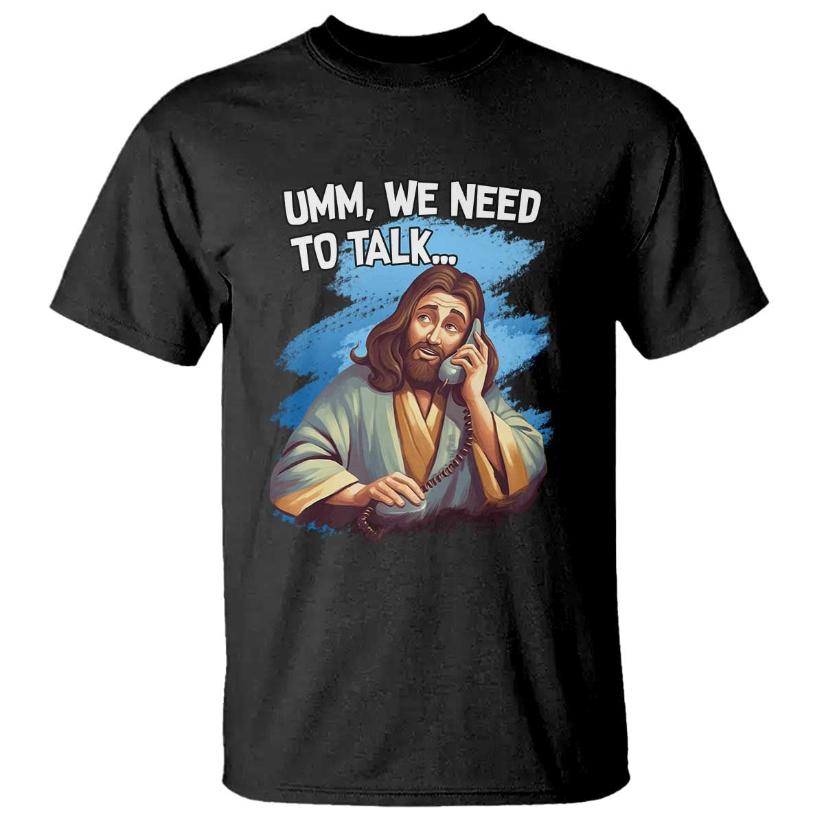 Funny Jesus T Shirt We Need To Talk Christian Religious Meme TS02 Black Print Your Wear