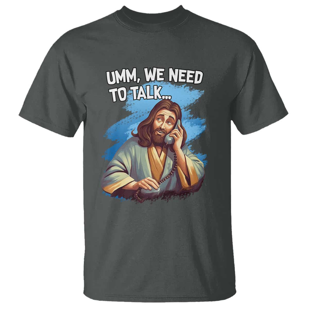 Funny Jesus T Shirt We Need To Talk Christian Religious Meme TS02 Dark Heather Print Your Wear