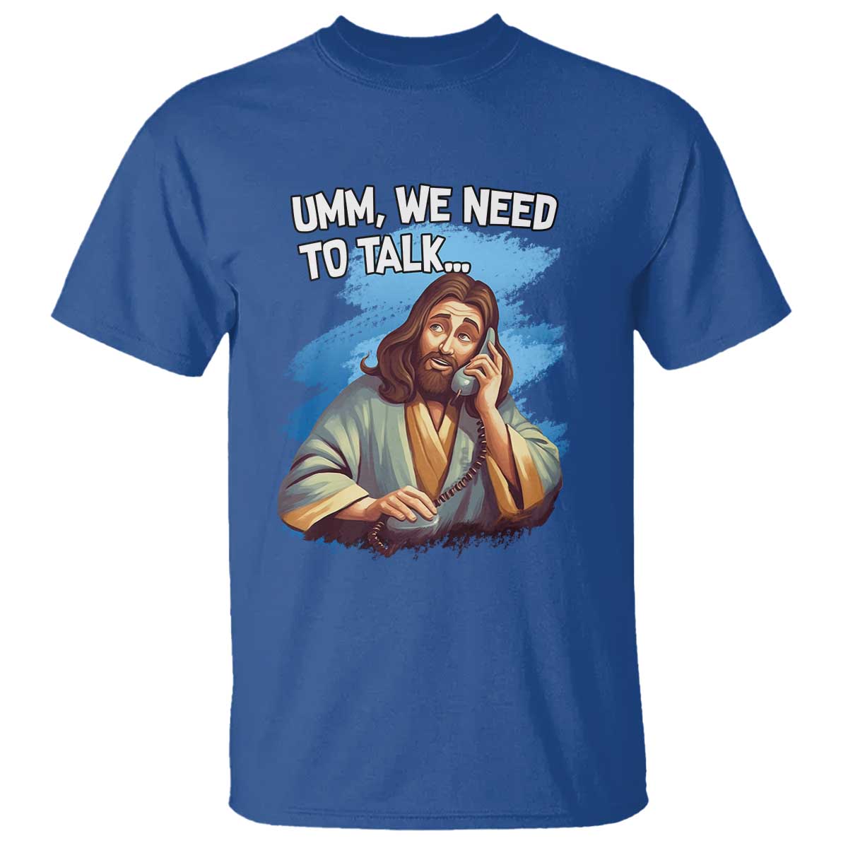 Funny Jesus T Shirt We Need To Talk Christian Religious Meme TS02 Royal Blue Print Your Wear