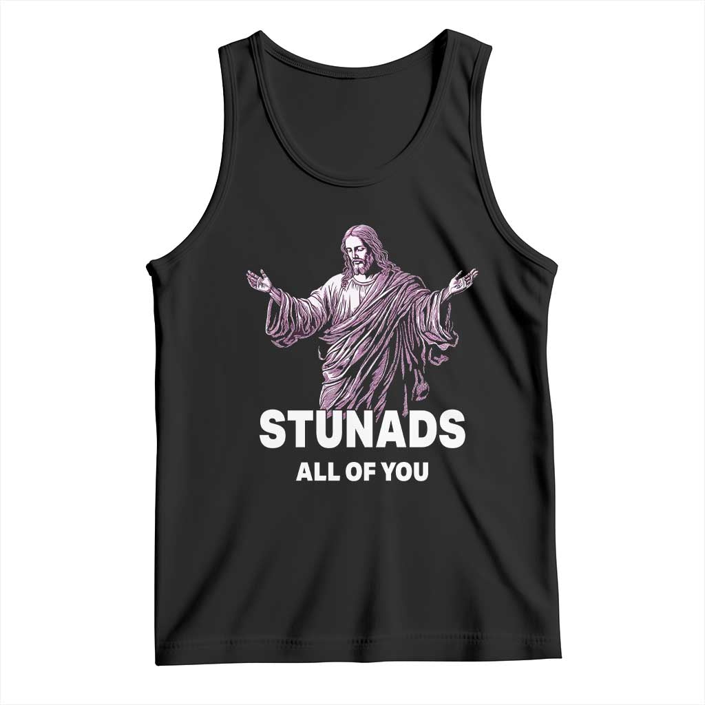 Funny Jesus Tank Top Stunads All Of You TS02 Black Print Your Wear