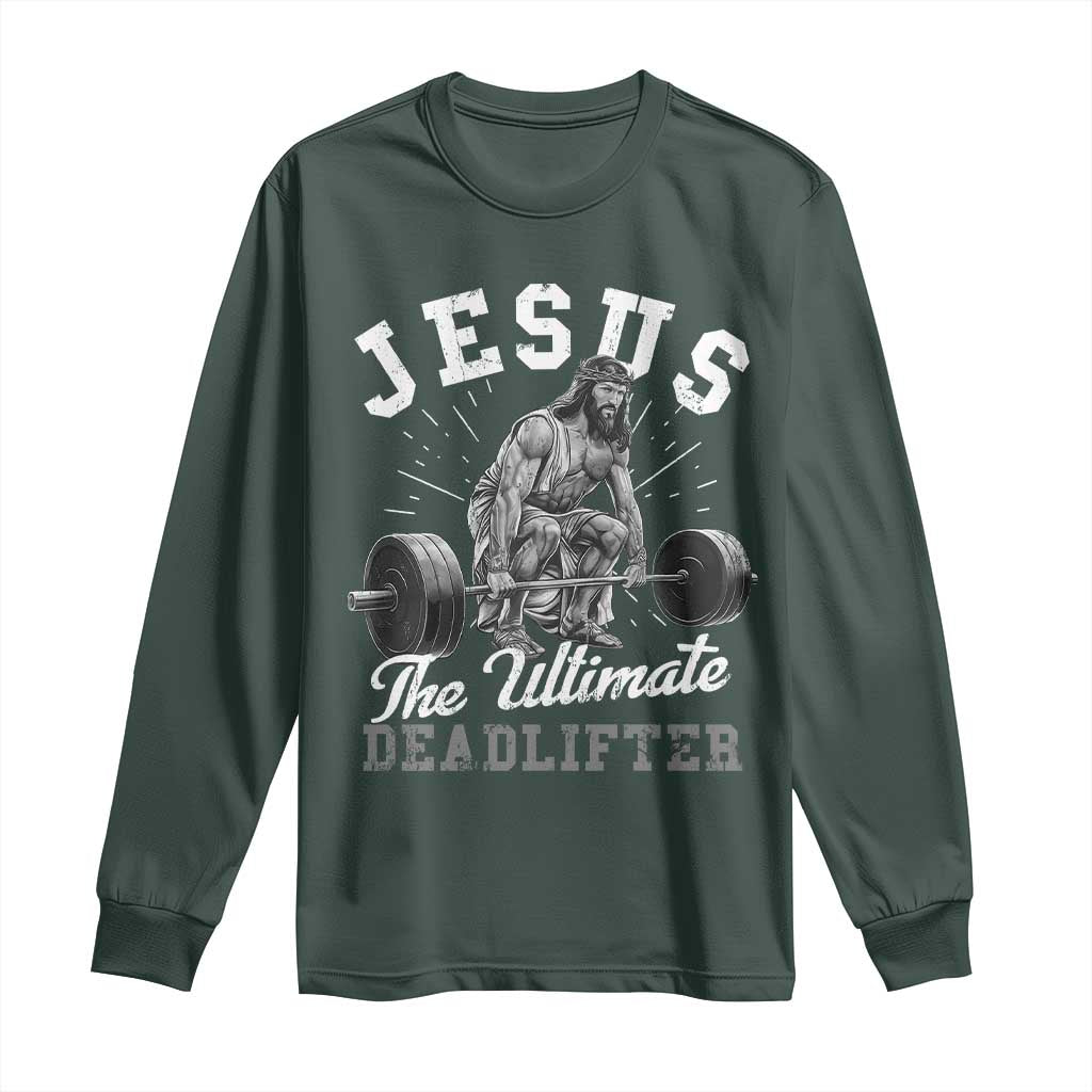 Funny Jesus The Ultimate Deadlifter Long Sleeve Shirt Christian Workout Gym TS11 Dark Forest Green Print Your Wear
