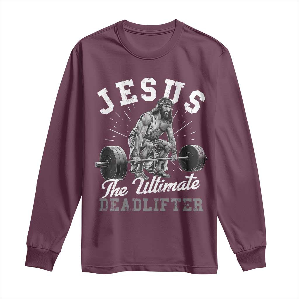Funny Jesus The Ultimate Deadlifter Long Sleeve Shirt Christian Workout Gym TS11 Maroon Print Your Wear