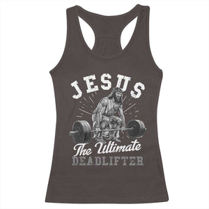 Funny Jesus The Ultimate Deadlifter Racerback Tank Top Christian Workout Gym TS11 Dark Chocolate Print Your Wear