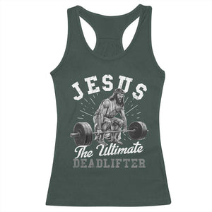 Funny Jesus The Ultimate Deadlifter Racerback Tank Top Christian Workout Gym TS11 Dark Forest Green Print Your Wear