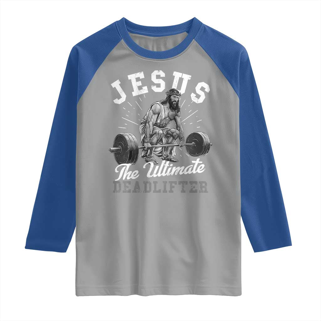 Funny Jesus The Ultimate Deadlifter Raglan Shirt Christian Workout Gym TS11 Sport Gray Royal Print Your Wear
