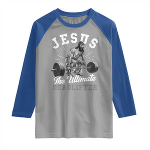 Funny Jesus The Ultimate Deadlifter Raglan Shirt Christian Workout Gym TS11 Sport Gray Royal Print Your Wear