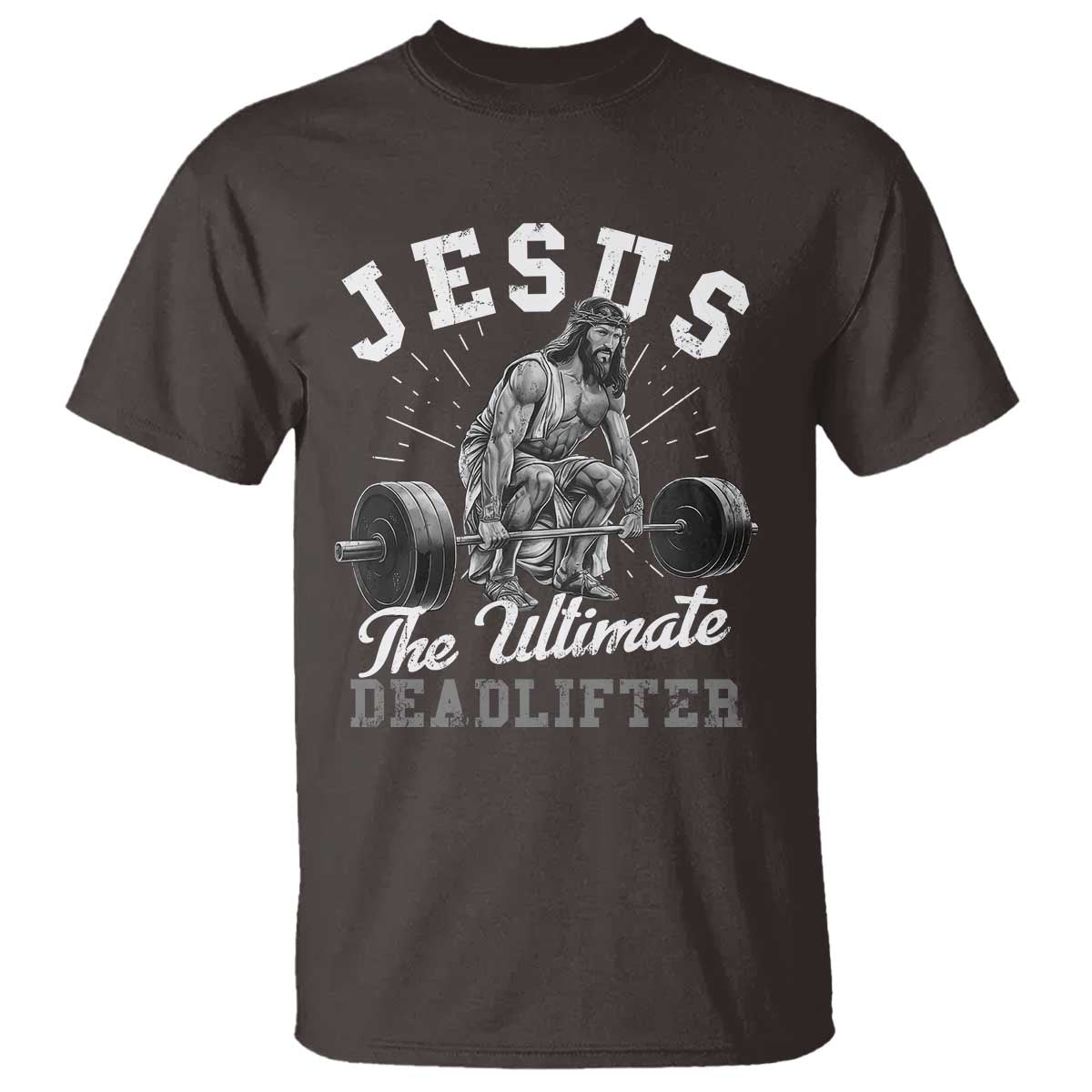 Funny Jesus The Ultimate Deadlifter T Shirt Christian Workout Gym TS11 Dark Chocolate Print Your Wear