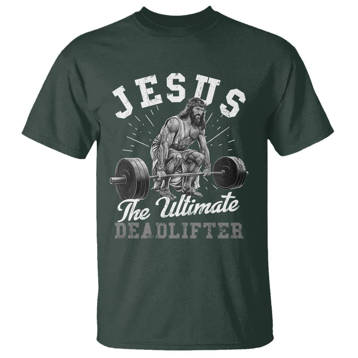 Funny Jesus The Ultimate Deadlifter T Shirt Christian Workout Gym TS11 Dark Forest Green Print Your Wear