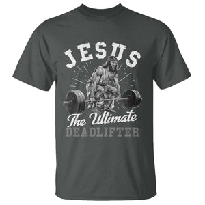 Funny Jesus The Ultimate Deadlifter T Shirt Christian Workout Gym TS11 Dark Heather Print Your Wear