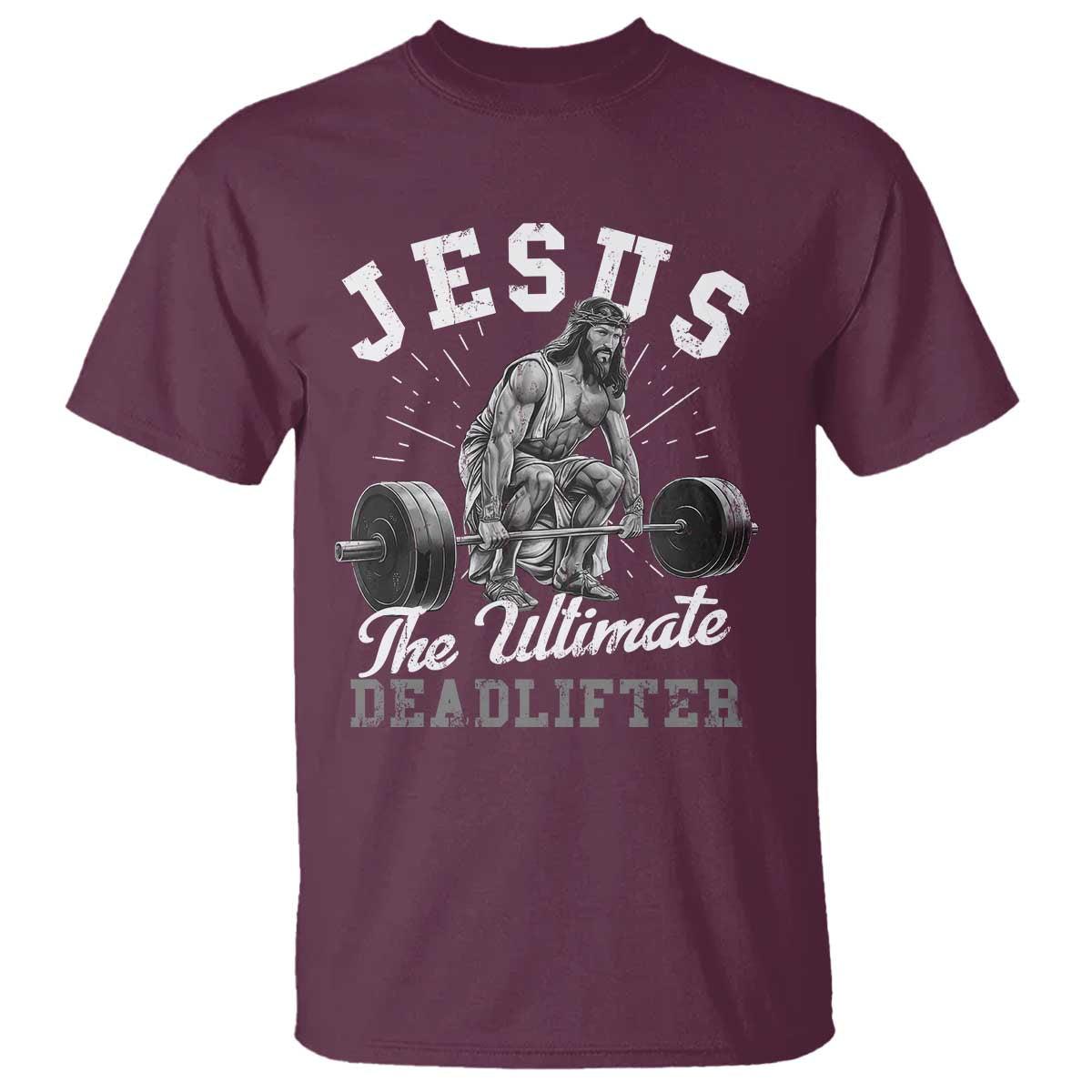 Funny Jesus The Ultimate Deadlifter T Shirt Christian Workout Gym TS11 Maroon Print Your Wear