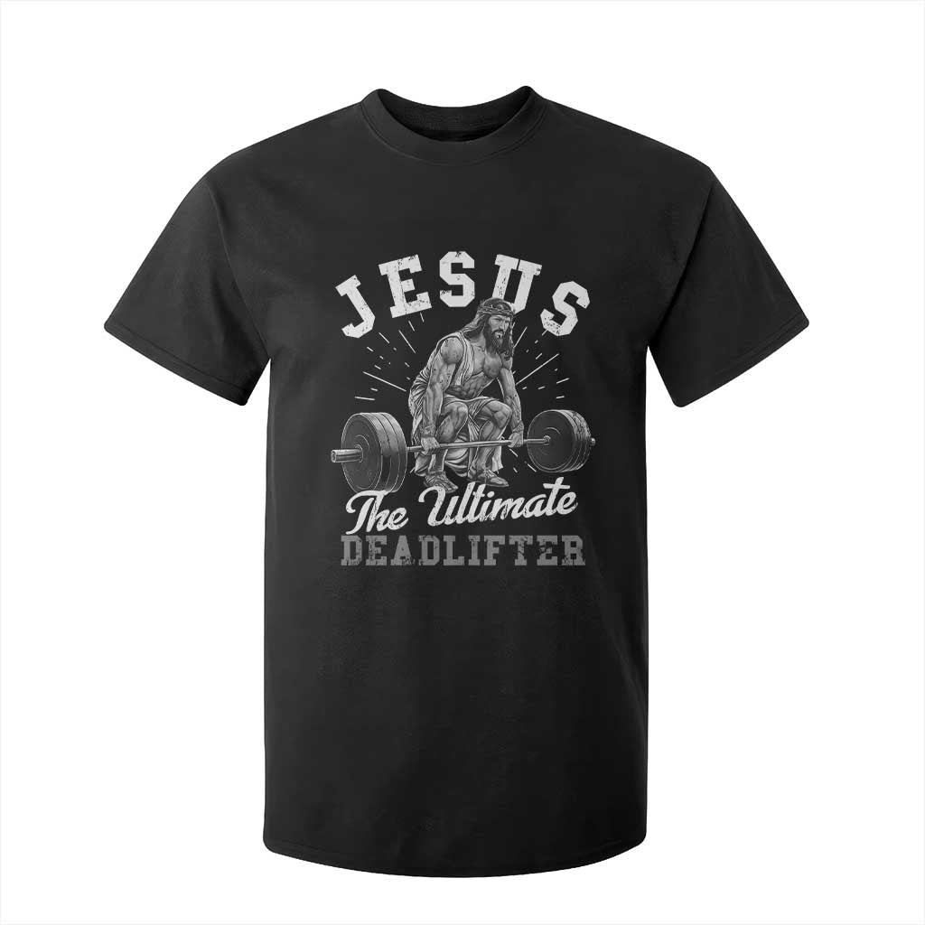 Funny Jesus The Ultimate Deadlifter T Shirt For Kid Christian Workout Gym TS11 Black Print Your Wear