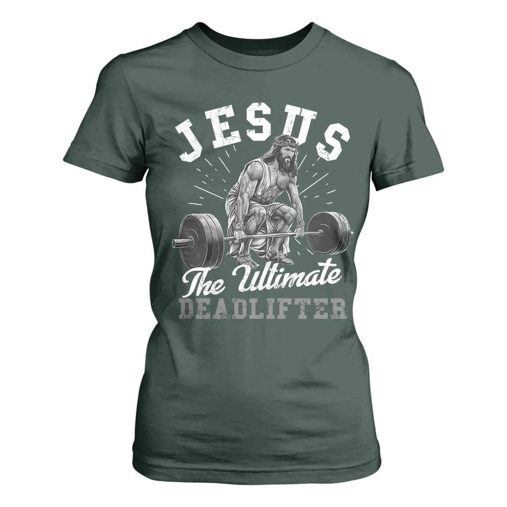 Funny Jesus The Ultimate Deadlifter T Shirt For Women Christian Workout Gym TS11 Dark Forest Green Print Your Wear