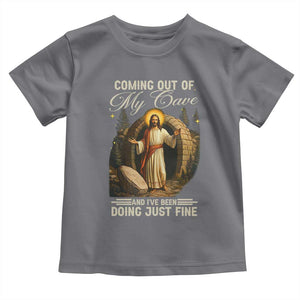 Funny Jesus Toddler T Shirt Coming Out Of My Cave And I've Been Doing Just Fine TS02 Charcoal Print Your Wear