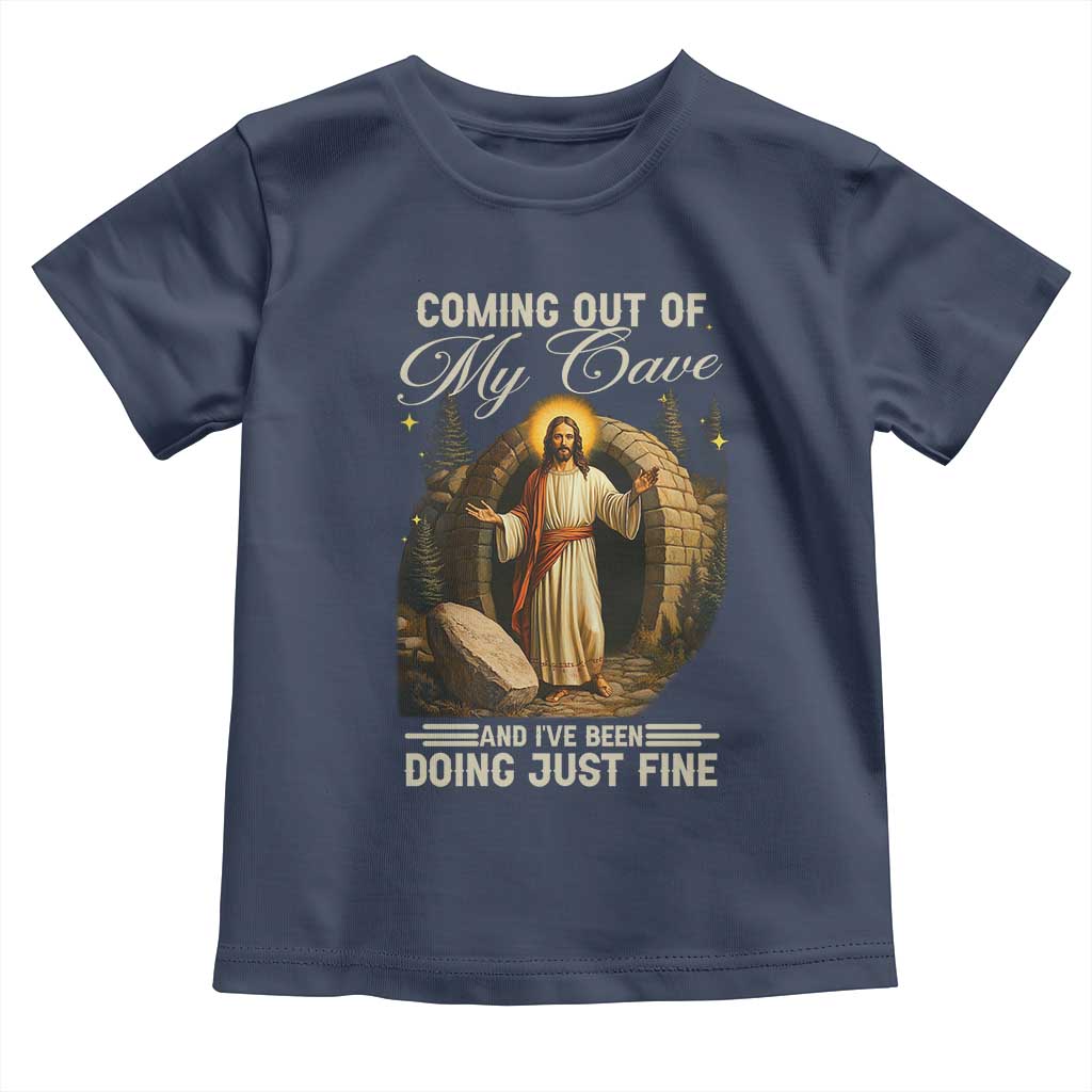 Funny Jesus Toddler T Shirt Coming Out Of My Cave And I've Been Doing Just Fine TS02 Navy Print Your Wear