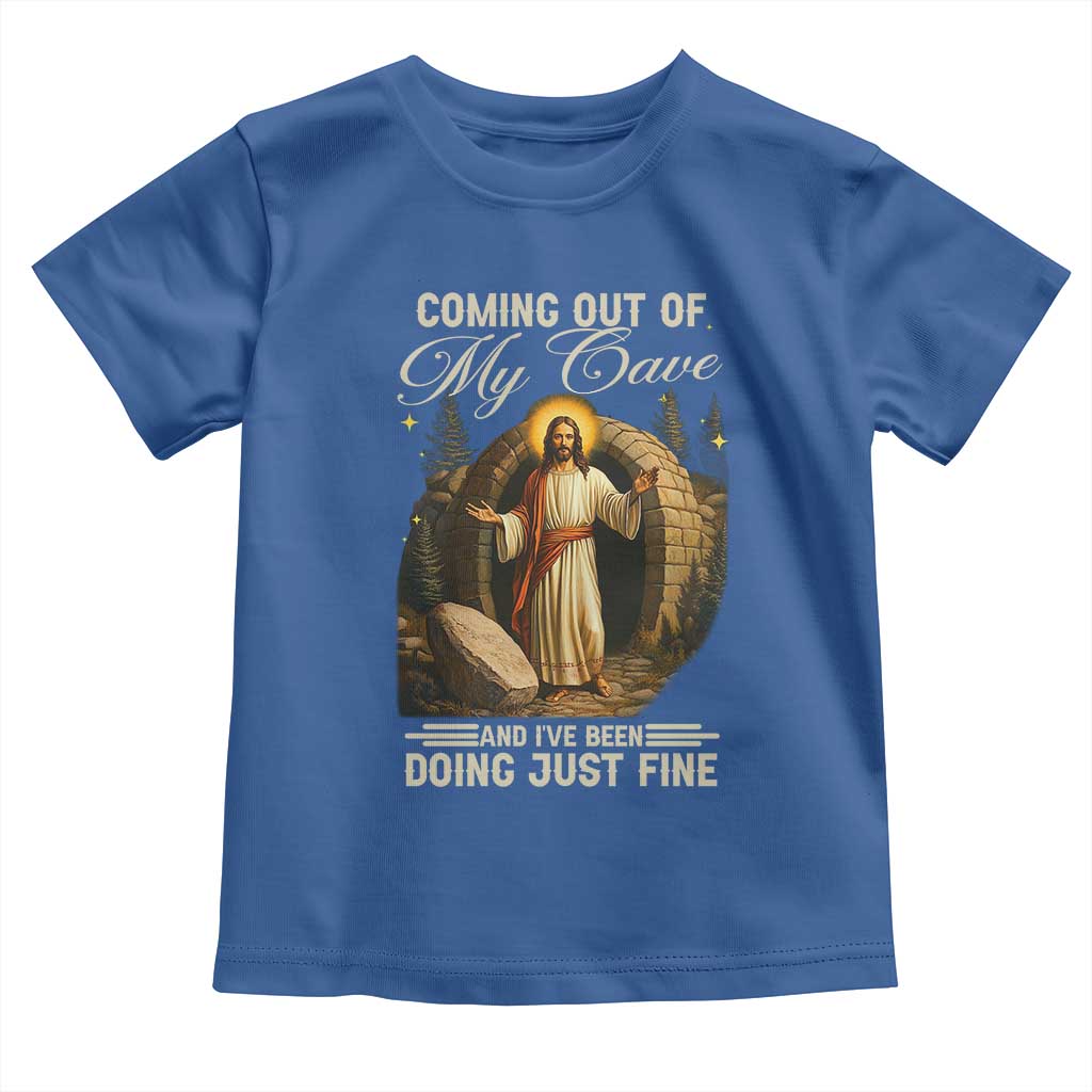 Funny Jesus Toddler T Shirt Coming Out Of My Cave And I've Been Doing Just Fine TS02 Royal Blue Print Your Wear