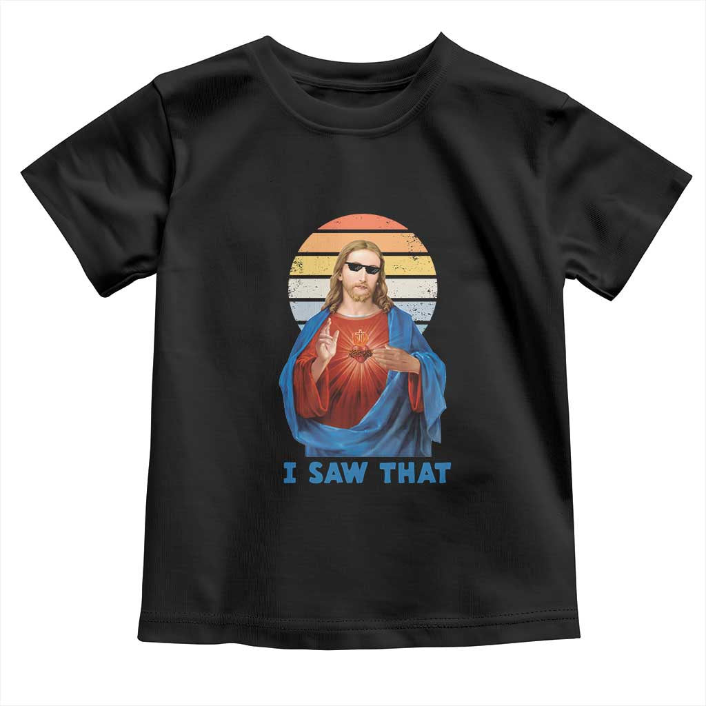 Funny Jesus Toddler T Shirt I Saw That Christian Religious Meme Retro TS02 Black Print Your Wear
