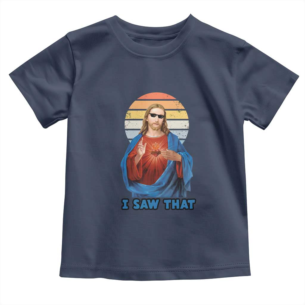 Funny Jesus Toddler T Shirt I Saw That Christian Religious Meme Retro TS02 Navy Print Your Wear