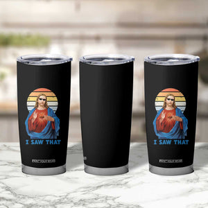 Funny Jesus Tumbler Cup I Saw That Christian Religious Meme Retro TS02 Print Your Wear