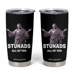 Funny Jesus Tumbler Cup Stunads All Of You TS02 Black Print Your Wear