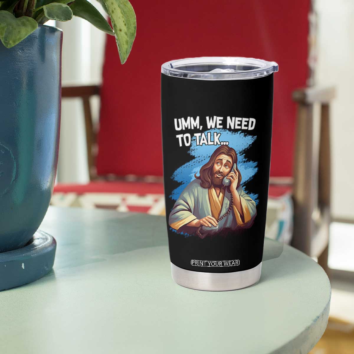 Funny Jesus Tumbler Cup We Need To Talk Christian Religious Meme TS02 Print Your Wear