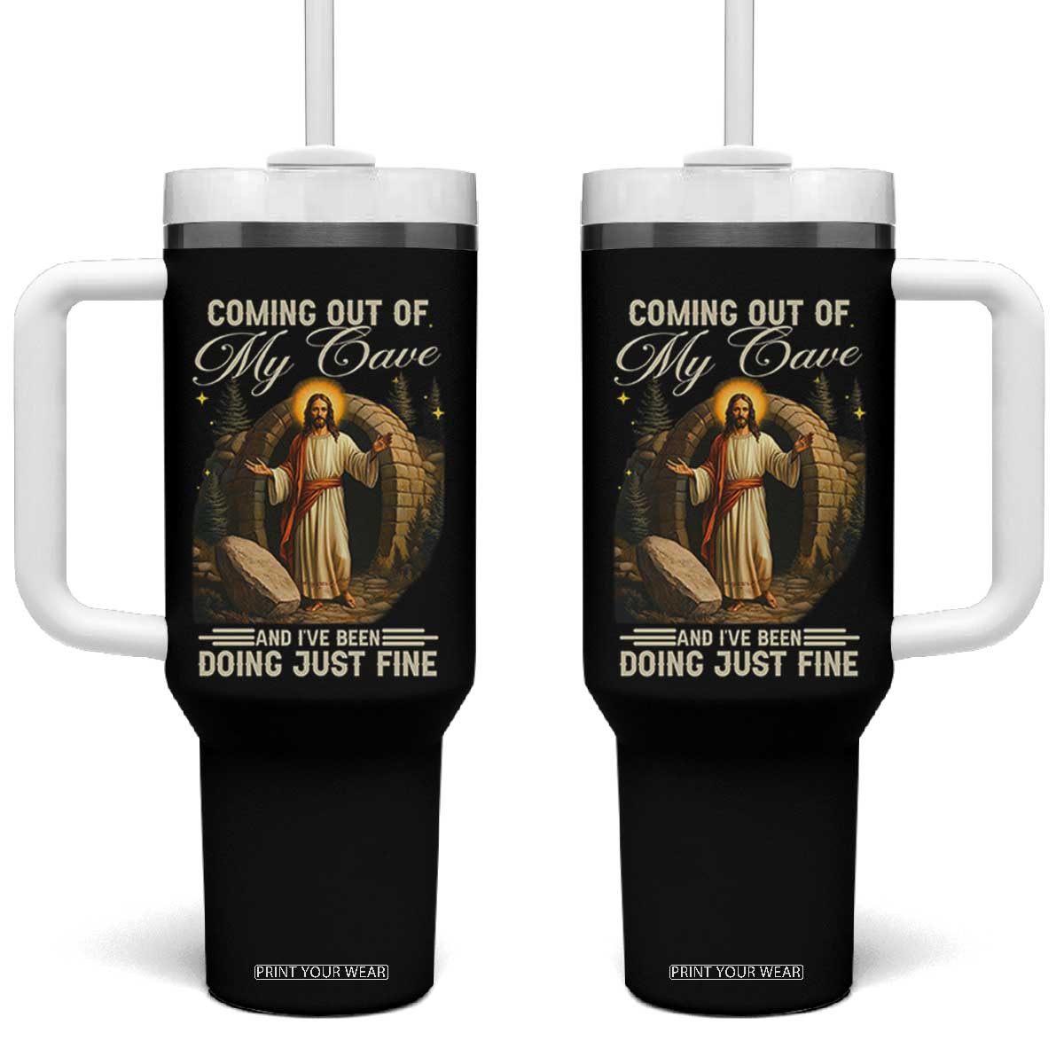 Funny Jesus Tumbler With Handle Coming Out Of My Cave And I've Been Doing Just Fine TS02 One Size: 40 oz Black Print Your Wear