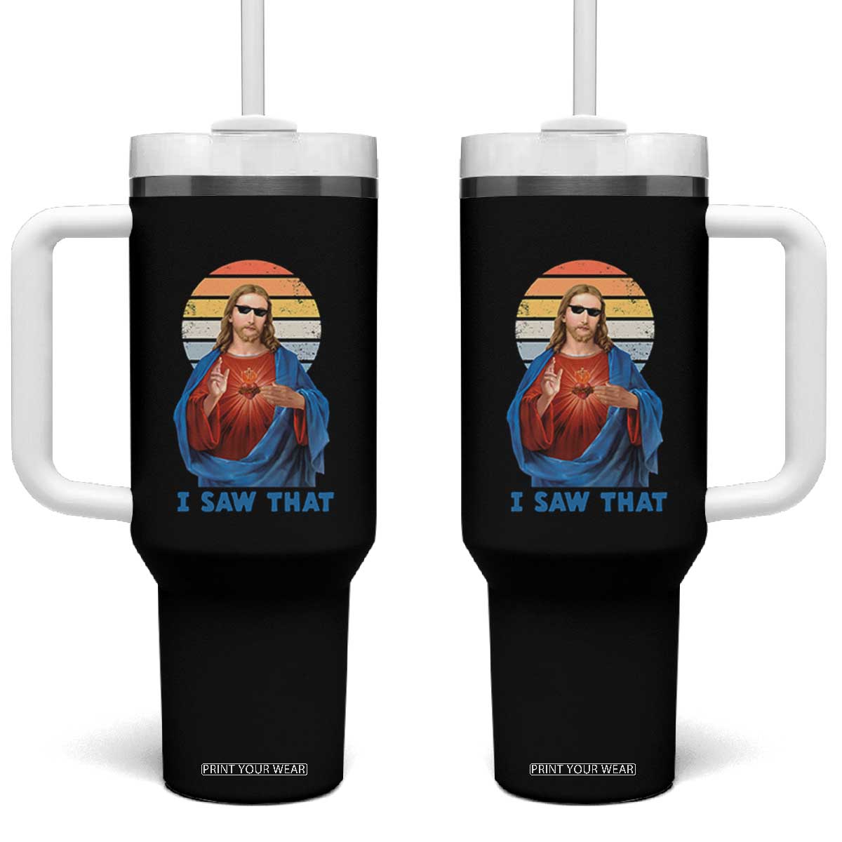 Funny Jesus Tumbler With Handle I Saw That Christian Religious Meme Retro TS02 One Size: 40 oz Black Print Your Wear