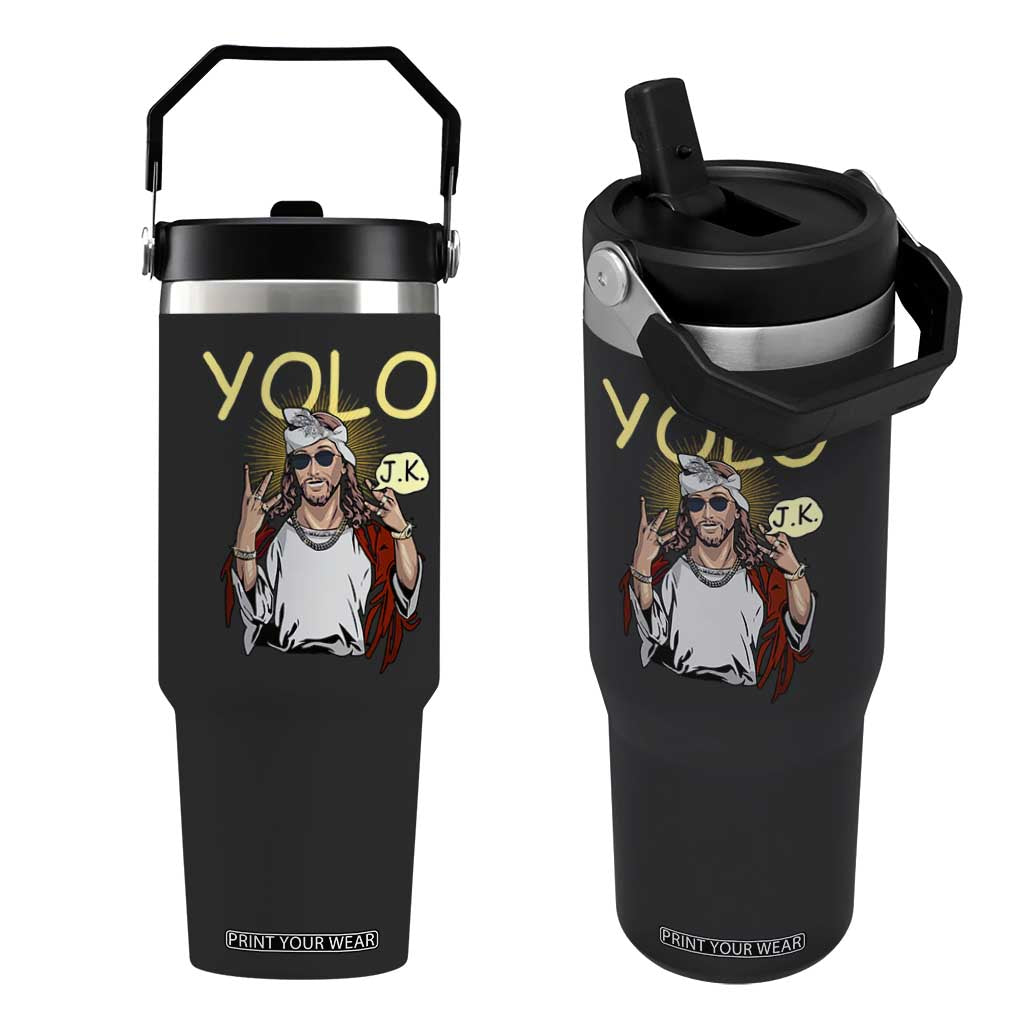 Funny Jesus YOLO JK Flip Straw Tumbler Just Kidding Funny Christian Religious TS02 One Size: 30 oz Black Print Your Wear