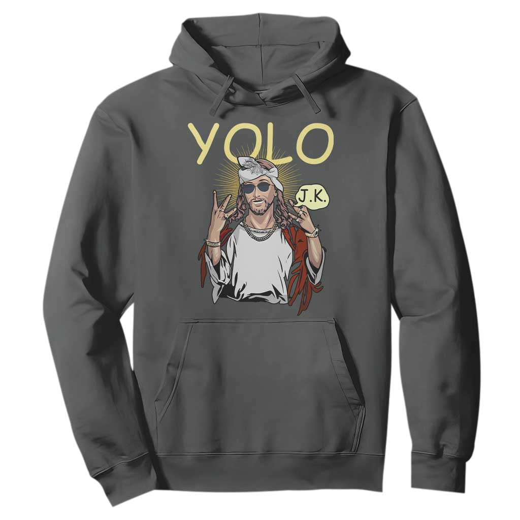 Funny Jesus YOLO JK Hoodie Just Kidding Funny Christian Religious TS02 Dark Heather Print Your Wear