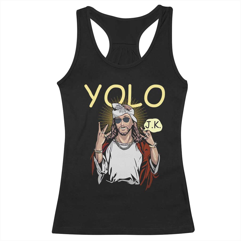 Funny Jesus YOLO JK Racerback Tank Top Just Kidding Funny Christian Religious TS02 Black Print Your Wear