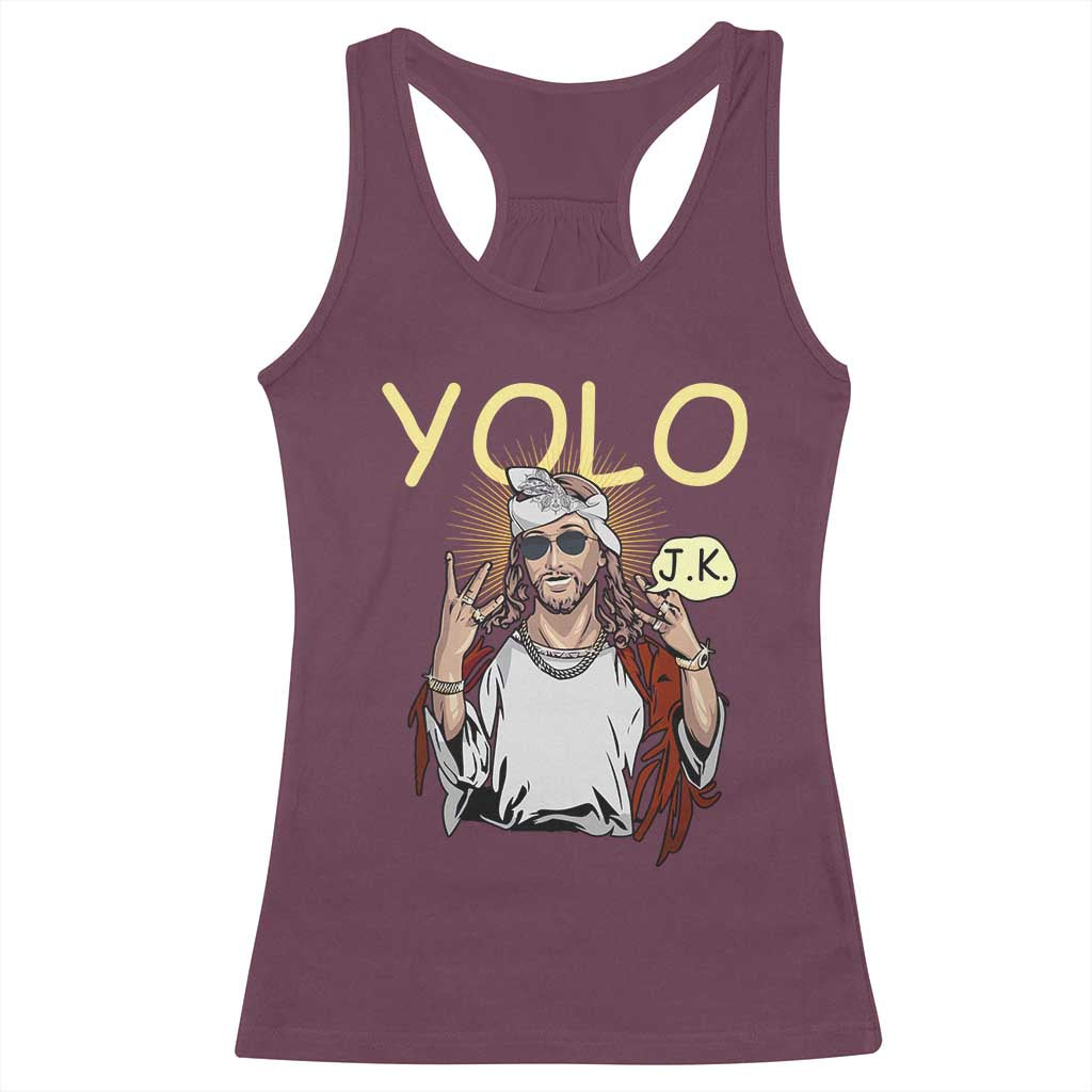 Funny Jesus YOLO JK Racerback Tank Top Just Kidding Funny Christian Religious TS02 Maroon Print Your Wear