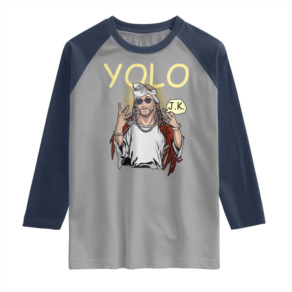 Funny Jesus YOLO JK Raglan Shirt Just Kidding Funny Christian Religious TS02 Sport Gray Navy Print Your Wear