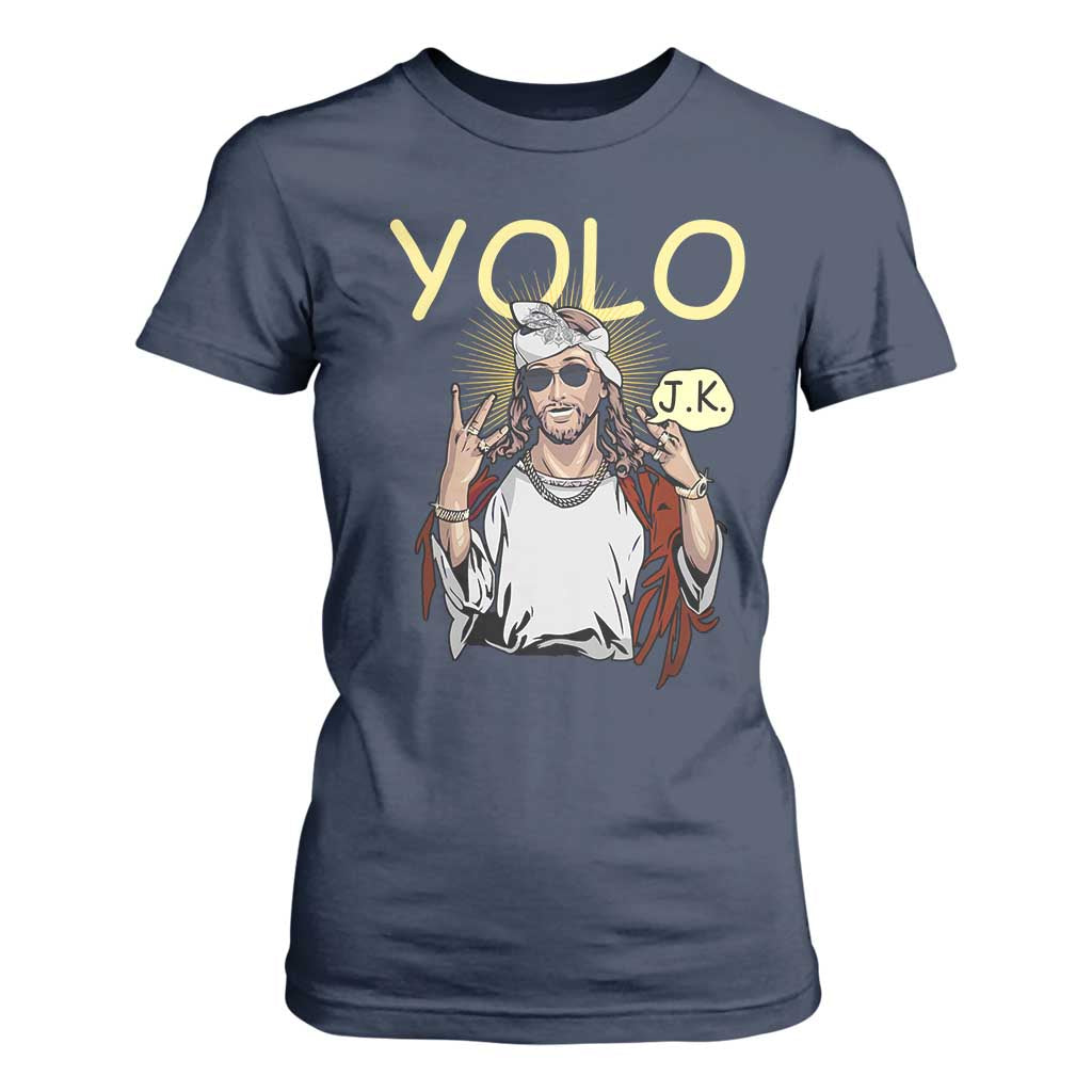 Funny Jesus YOLO JK T Shirt For Women Just Kidding Funny Christian Religious TS02 Navy Print Your Wear