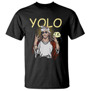 Funny Jesus YOLO JK T Shirt Just Kidding Funny Christian Religious TS02 Black Print Your Wear