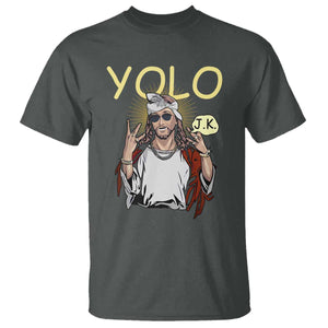 Funny Jesus YOLO JK T Shirt Just Kidding Funny Christian Religious TS02 Dark Heather Print Your Wear