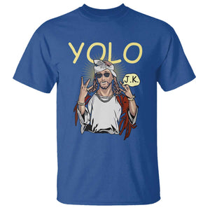 Funny Jesus YOLO JK T Shirt Just Kidding Funny Christian Religious TS02 Royal Blue Print Your Wear