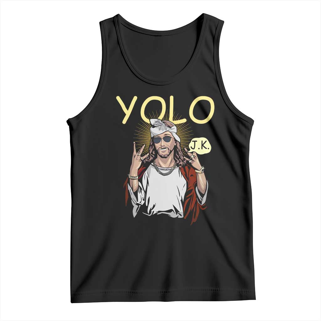 Funny Jesus YOLO JK Tank Top Just Kidding Funny Christian Religious TS02 Black Print Your Wear