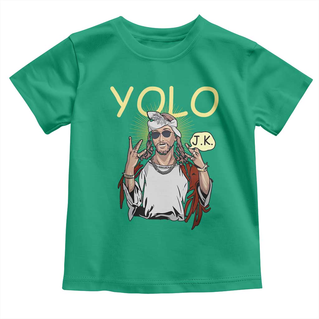 Funny Jesus YOLO JK Toddler T Shirt Just Kidding Funny Christian Religious TS02 Irish Green Print Your Wear