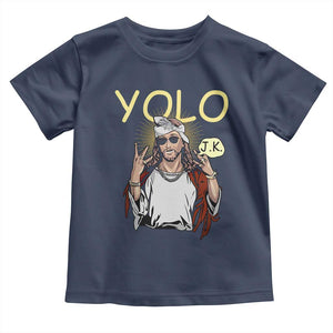 Funny Jesus YOLO JK Toddler T Shirt Just Kidding Funny Christian Religious TS02 Navy Print Your Wear