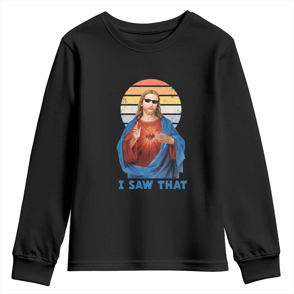 Funny Jesus Youth Sweatshirt I Saw That Christian Religious Meme Retro TS02 Black Print Your Wear