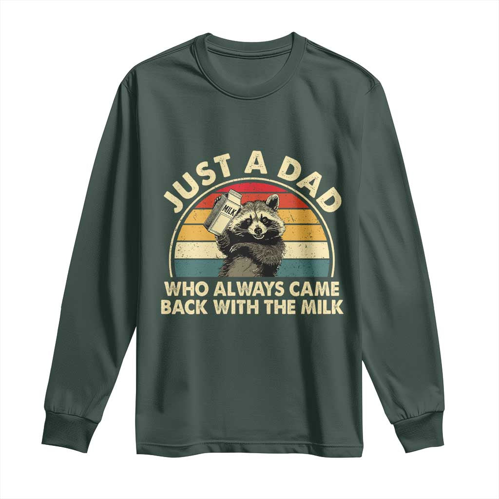 Funny Just A Dad Who Always Came Back With The Milk Long Sleeve Shirt Racoon Dad Father's Day TS11 Dark Forest Green Print Your Wear