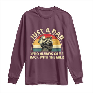Funny Just A Dad Who Always Came Back With The Milk Long Sleeve Shirt Racoon Dad Father's Day TS11 Maroon Print Your Wear