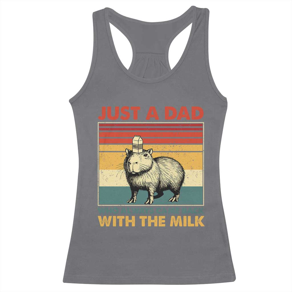 Funny Just A Dad Who Always Came Back With The Milk Racerback Tank Top Capybara Father's Day TS11 Charcoal Print Your Wear